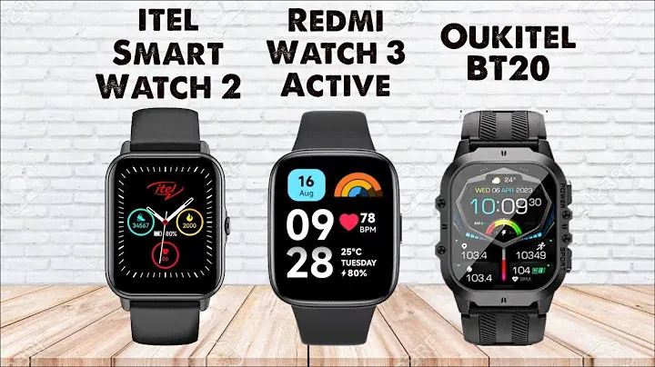 itel Smart Watch 2 Vs Xiaomi Redmi Watch 3 Active Vs Oukitel BT20